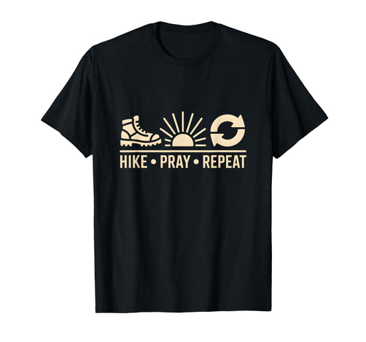 Hike Pray Repeat Spiritual Religious Christian Hiking T-Shirt