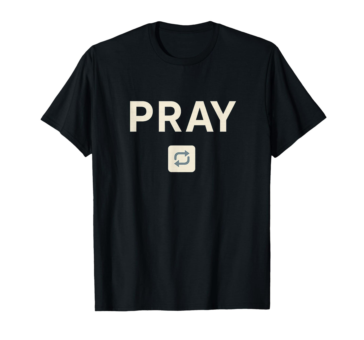 Pray Continuously | 1 Thessalonians 5:17 - Funny Christian T-Shirt