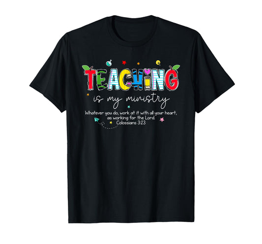Teaching is My Ministry God Christian Teacher Back to School T-Shirt