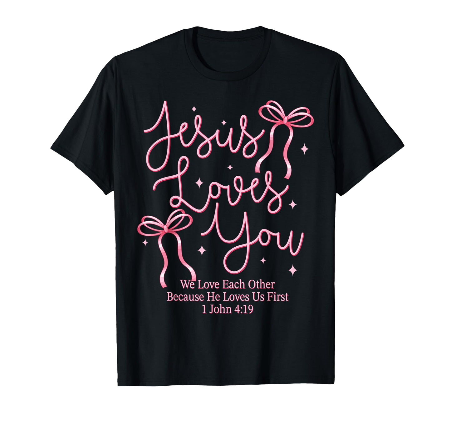 Jesus Loves You Pink Coquette Bow Christian Faith Religious T-Shirt