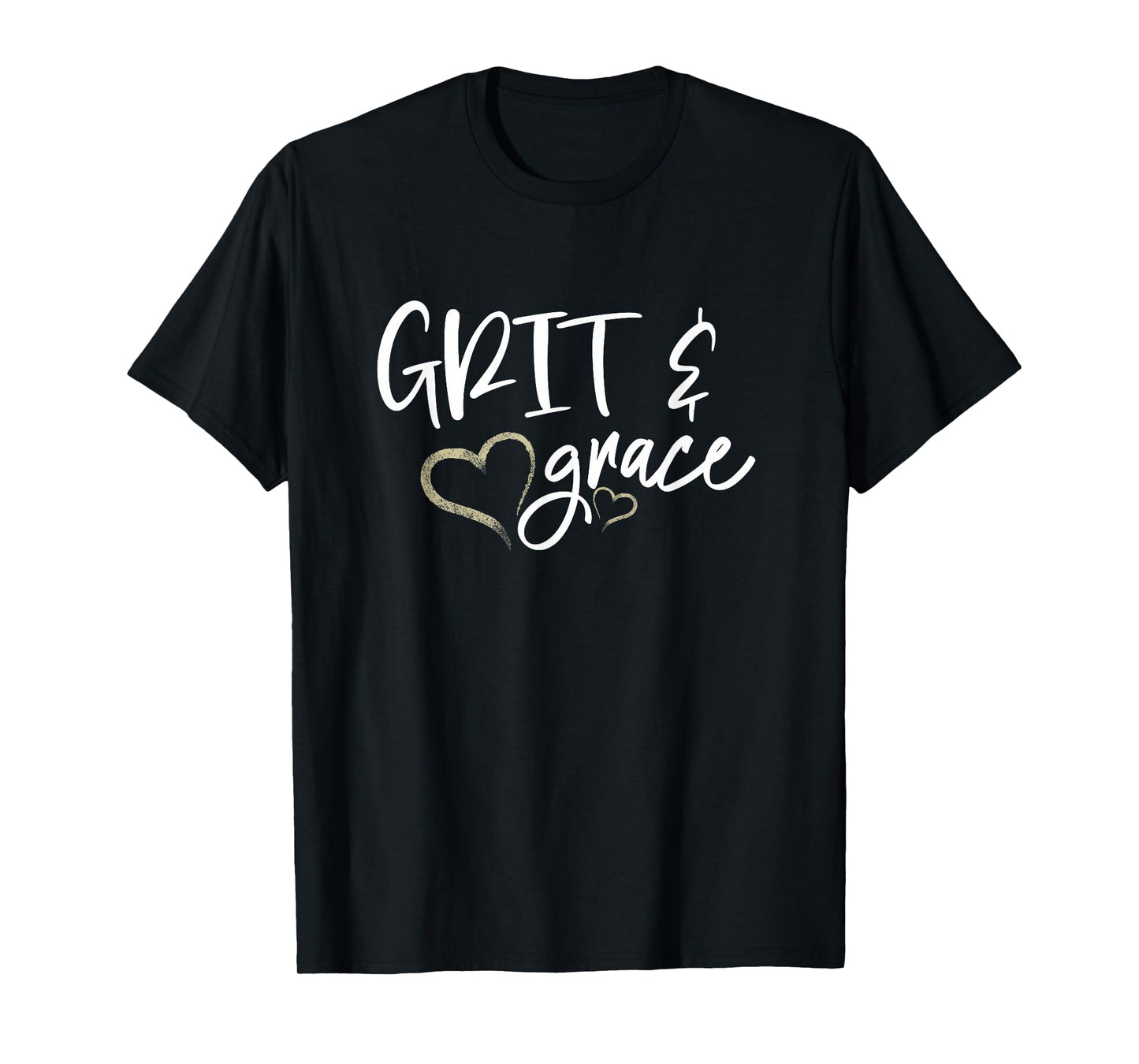 Grit and Grace Positive Quotes Christian Sayings Women's T-Shirt