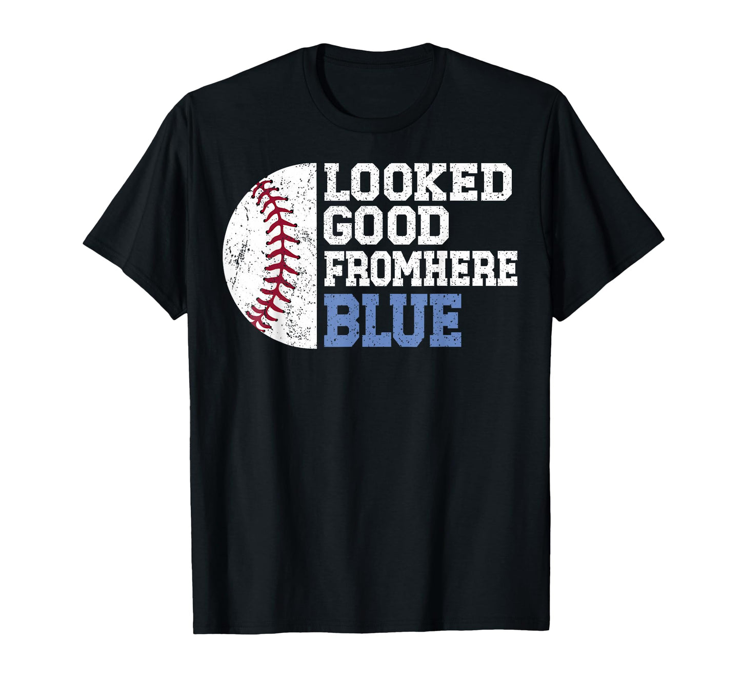 Looked Good From Here Blue Funny Softball Mama Mom Game Day T-Shirt