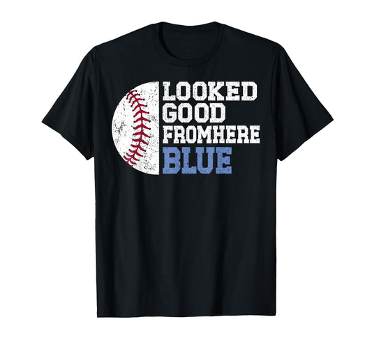 Looked Good From Here Blue Funny Softball Mama Mom Game Day T-Shirt