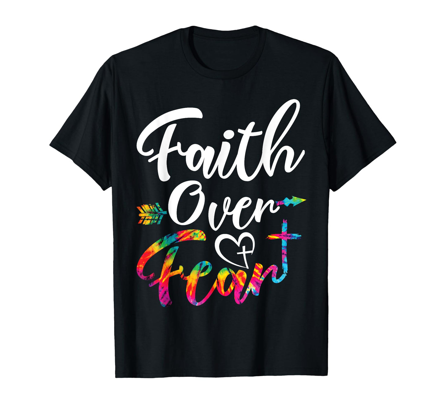 Faith Over Fear Tie Dye Lettering Christian Inspirational T-Shirt