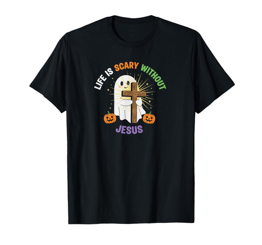 Life is Scary Without Jesus Christian Halloween Ghost T-Shirt
