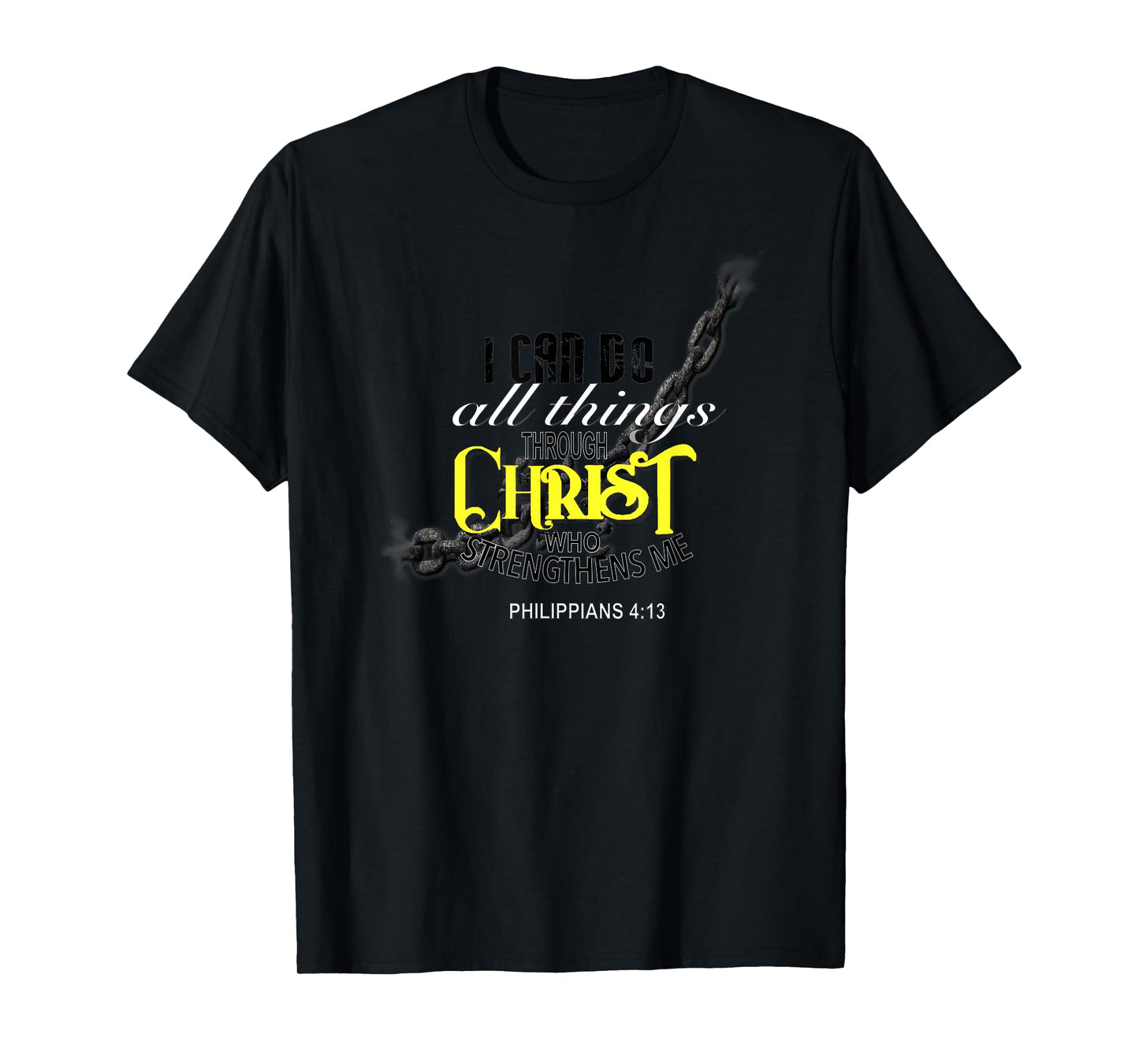 I Can Do All Things Through Christ Philippians 4:13 Bible T-Shirt