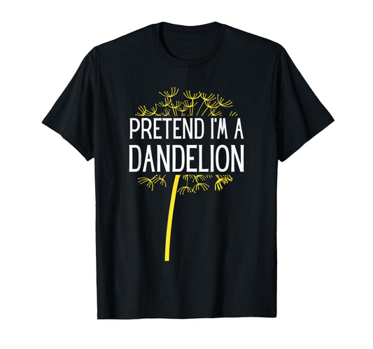 Pretend I'm A Dandelion Easy Halloween Costume T-Shirt