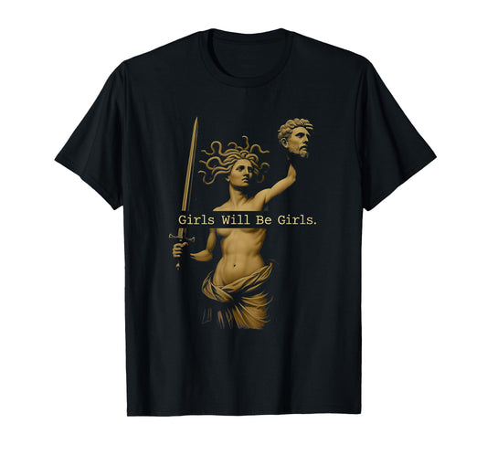 Girl Will Be Girls Vintage Medusa Holding Head Feminism T-Shirt