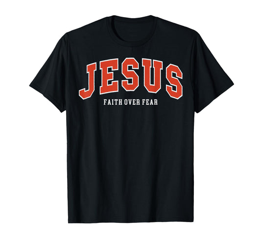 Faith Over Fear Cute Jesus Christian Dad Men Girl Tee T-Shirt