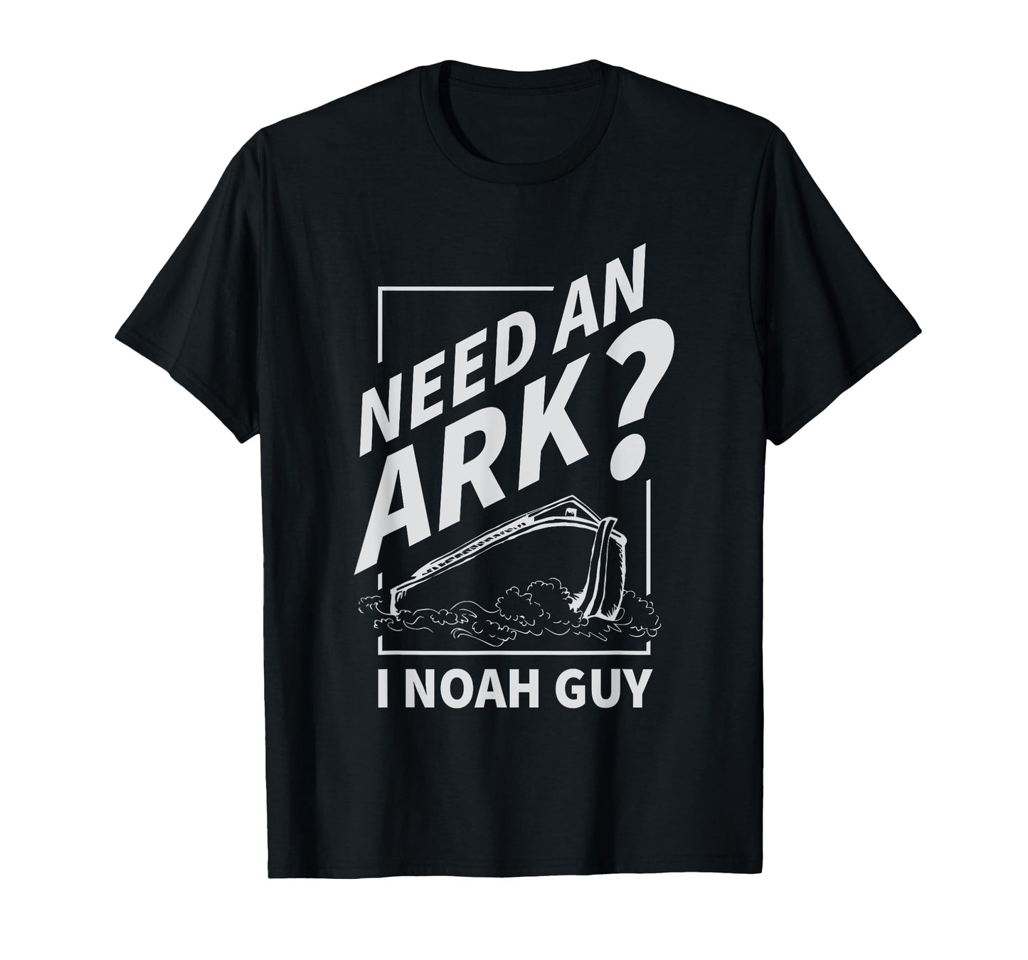 Need An Ark I Noah Guy Funny Christian Men Women Pun Humor T-Shirt