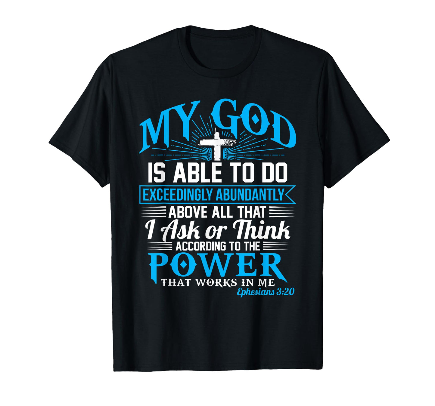 Exceedingly Abundantly Ephesians 3:20 Christian T-Shirt