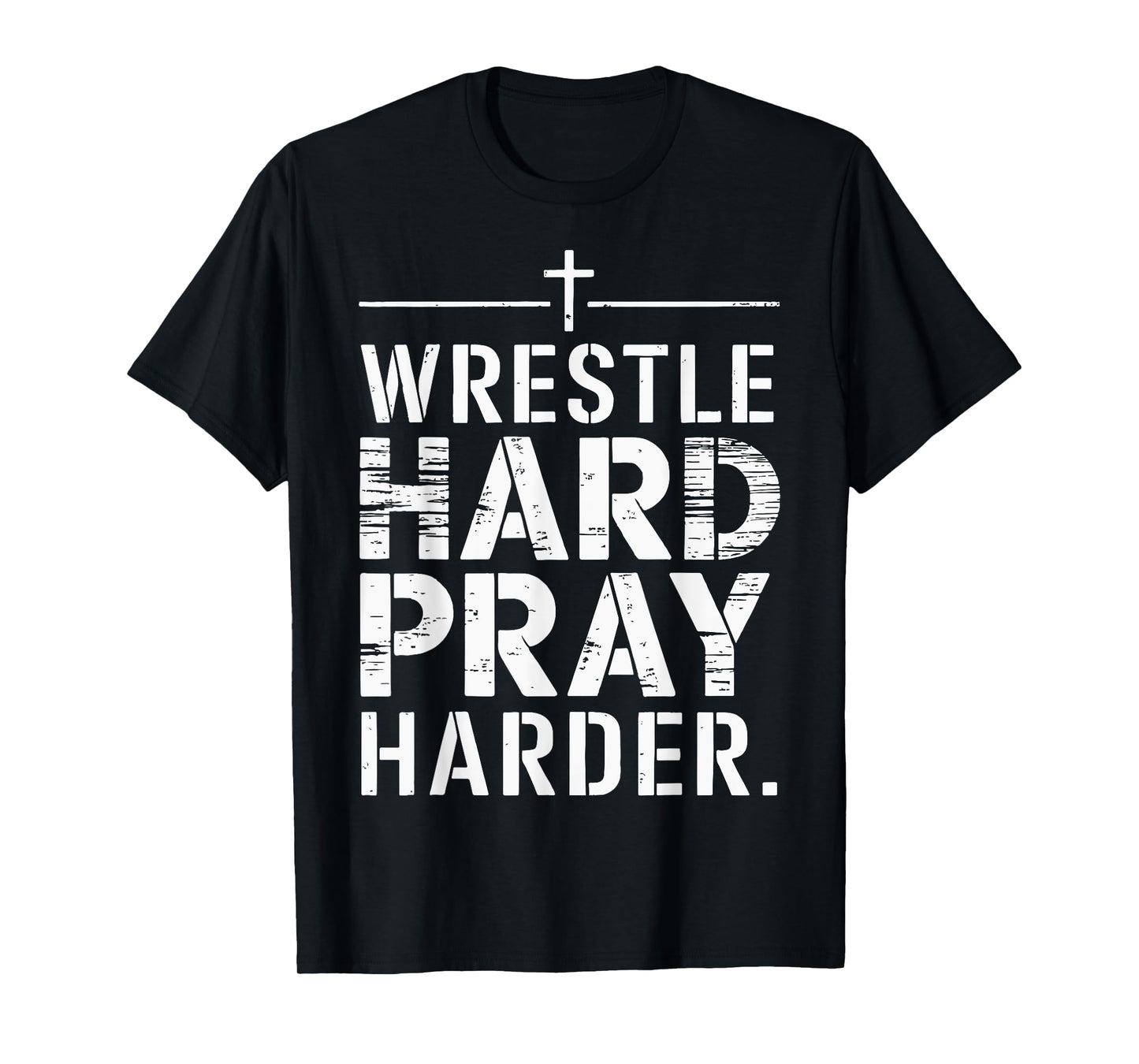 Wrestle Hard Pray Harder T-Shirt