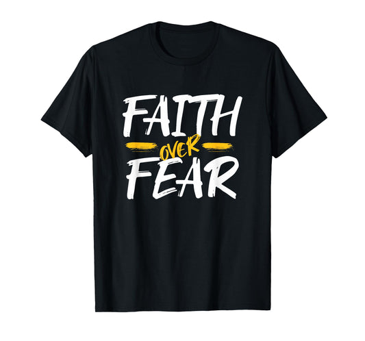 Faith Over Fear, Christian Saying T-Shirt