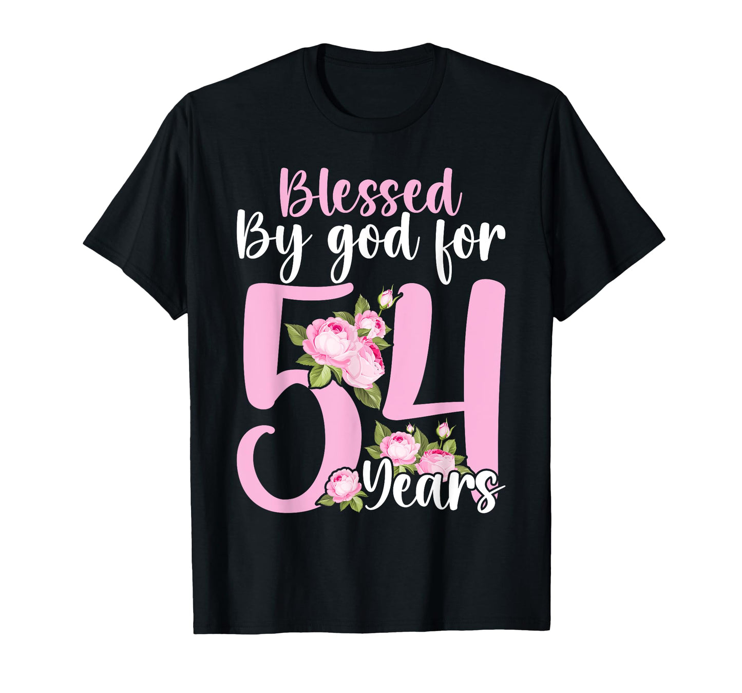 Blessed By God For 54 Years Rose Flower Happy 54th Birthday T-Shirt