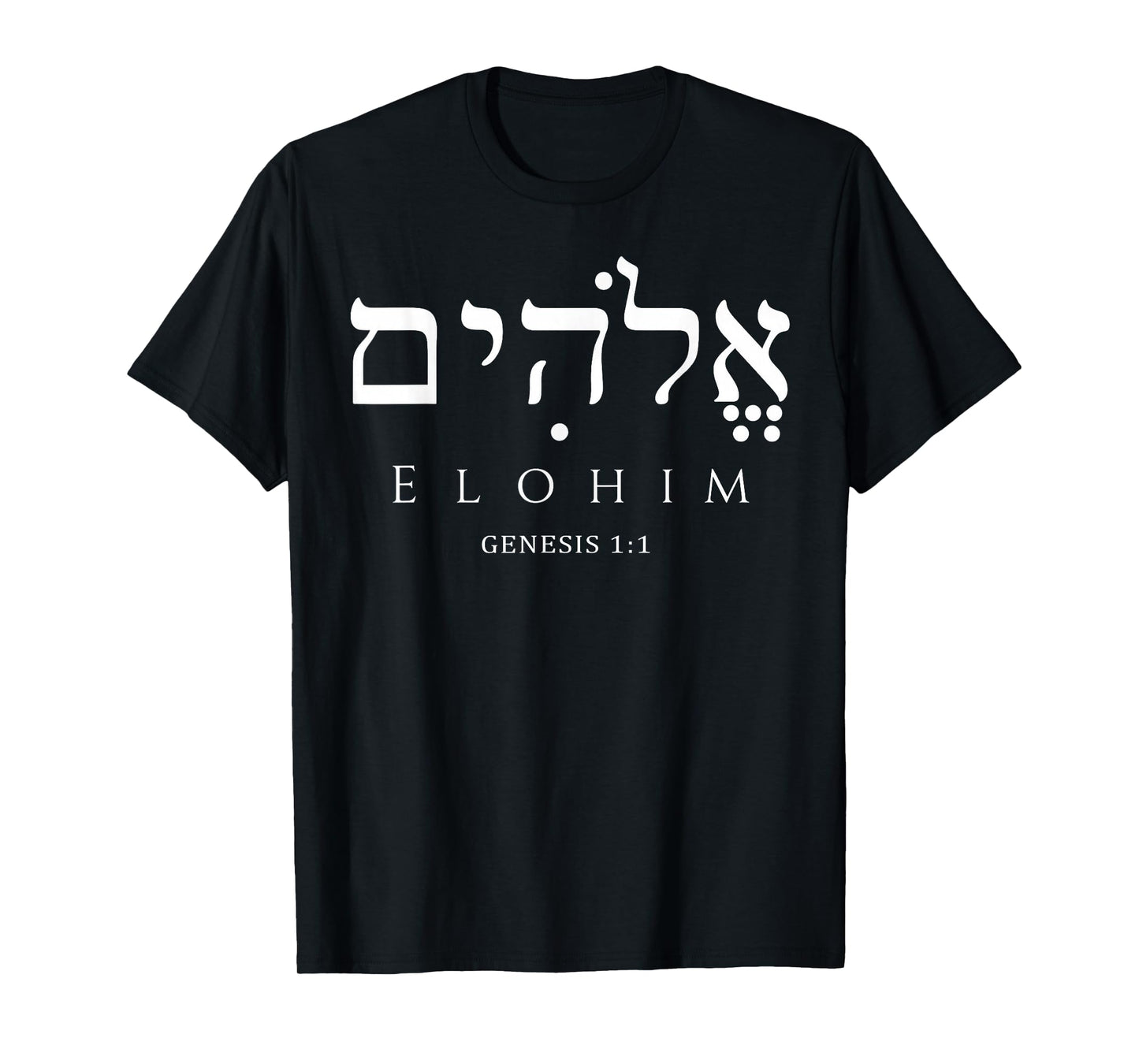 Elohim Hebrew Genesis 1:1 Christian Scripture T-Shirt