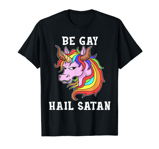 Be Gay Hail Satan Tshirt Men Gay Pride Shirt Men Unicorn T-Shirt