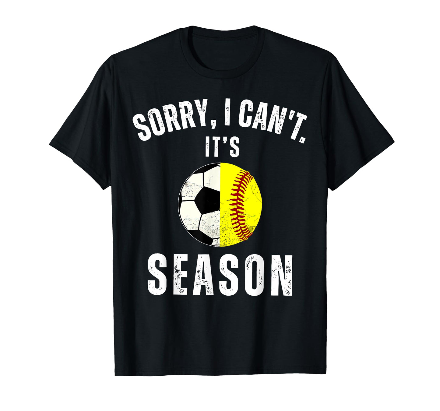Sorry I Can't It's Soccer And Softball Season Mom Of Both T-Shirt