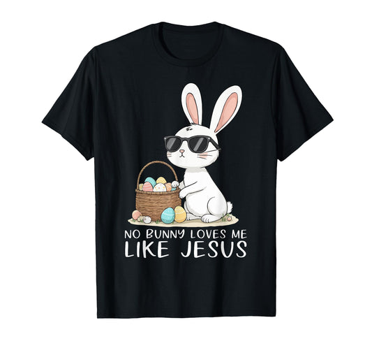Easter No Bunny Loves Me Like Jesus Christian Kids Women T-Shirt