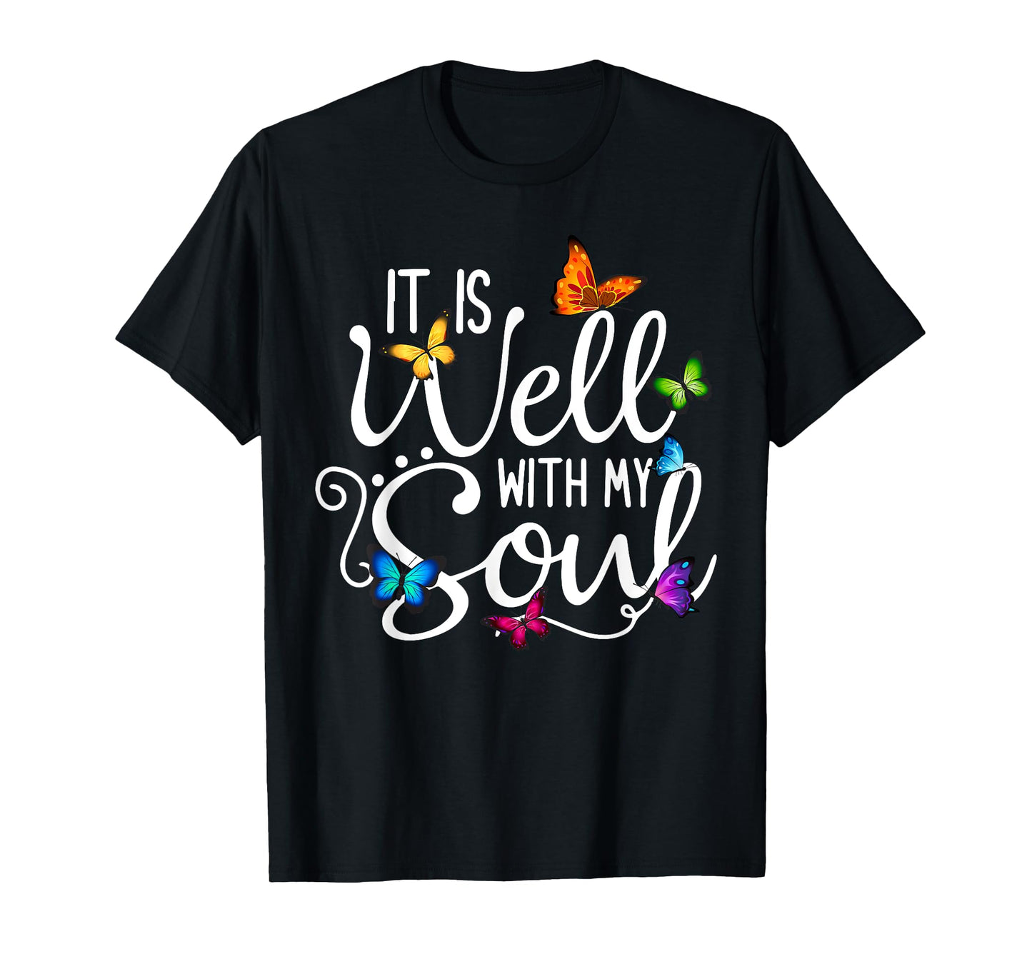 It Is Well With My Soul Christian Hymn - Butterfly Art T-Shirt