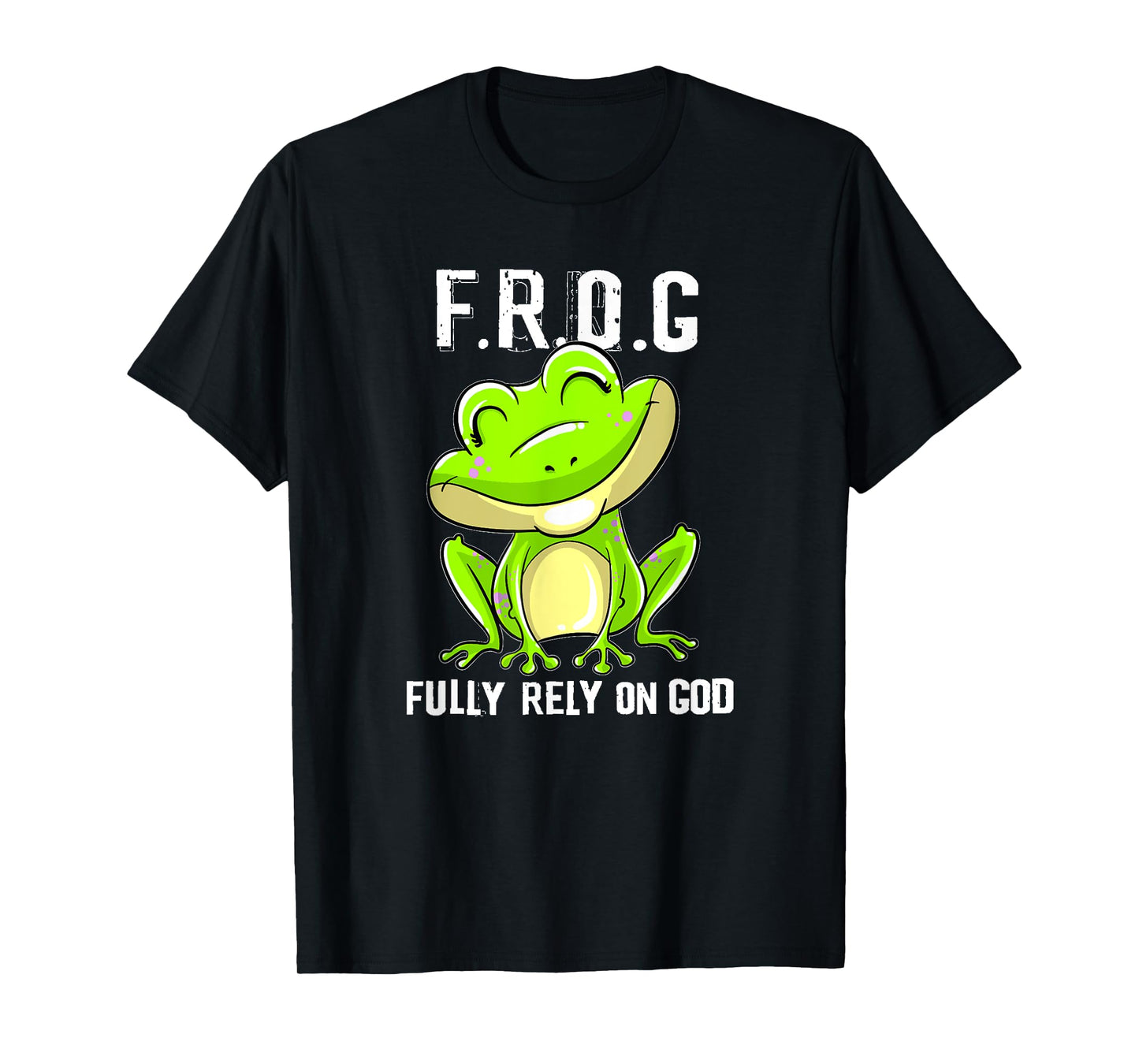 FROG funny definition fully rely on God T-Shirt