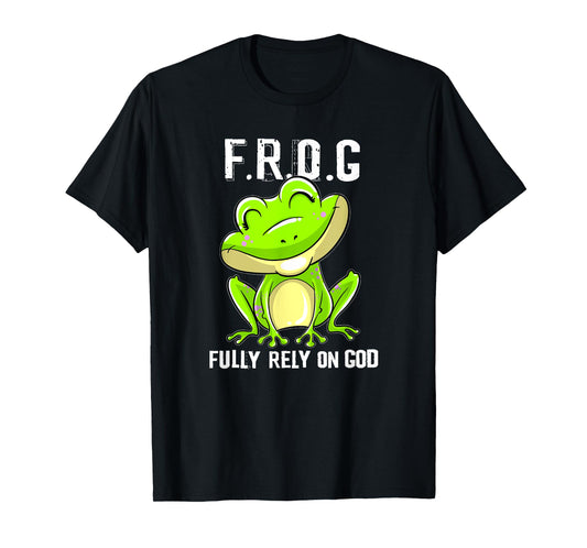 FROG funny definition fully rely on God T-Shirt
