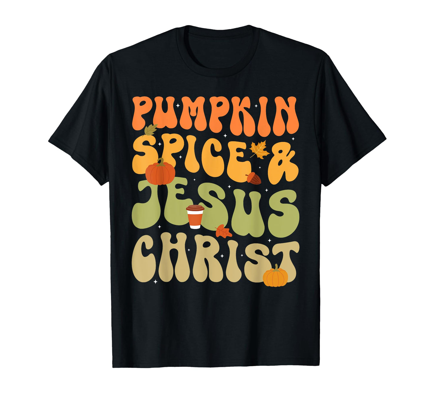 Pumpkin Spice & Jesus Christ Funny Christian Fall Vibes T-Shirt