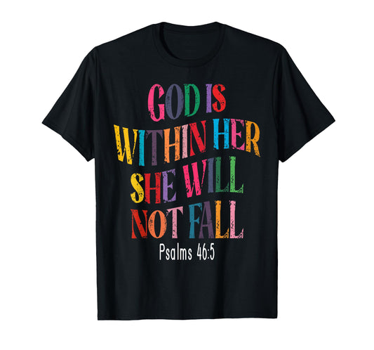 Psalms 46:5 God Is Within Her, She Will Not Fall T-Shirt