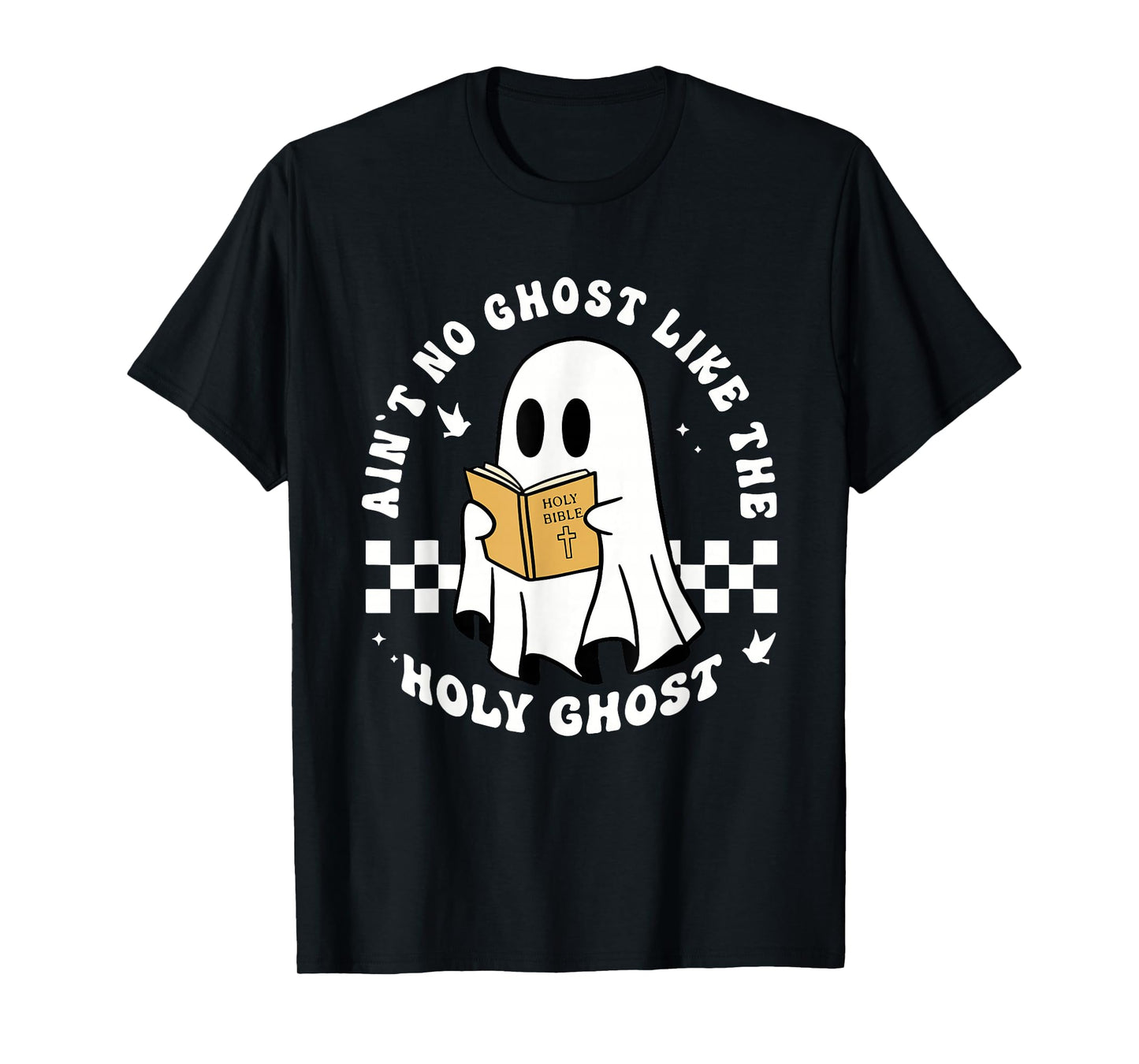Ain't no Ghost Like The Holy Ghost Halloween Christian Jesus T-Shirt