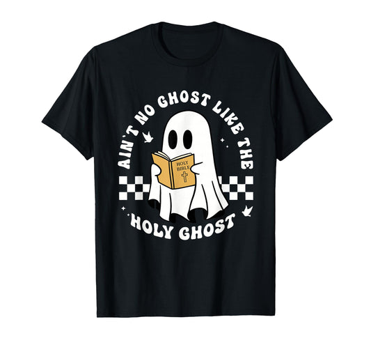 Ain't no Ghost Like The Holy Ghost Halloween Christian Jesus T-Shirt