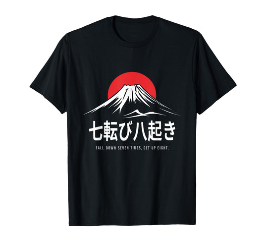 Fall Down Seven Times, Get Up Eight Japanese Proverb T-Shirt