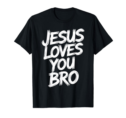Jesus Loves You Bro Christian T-Shirt