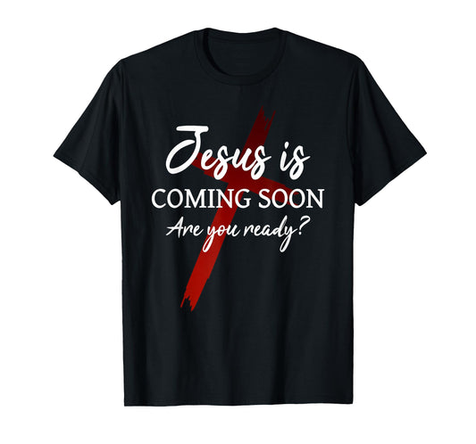 Jesus is comming soon Ready? God Cross Christian Faith T-Shirt