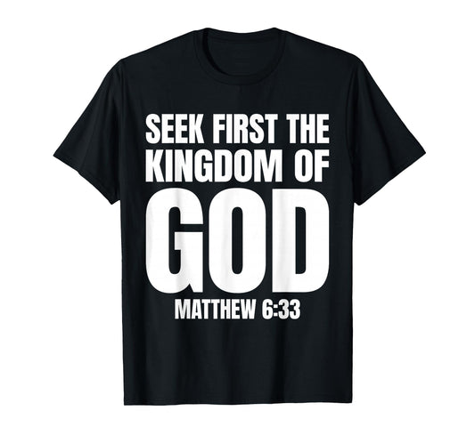 Bible Verse Seek First The Kingdom of GOD Christian T-Shirt