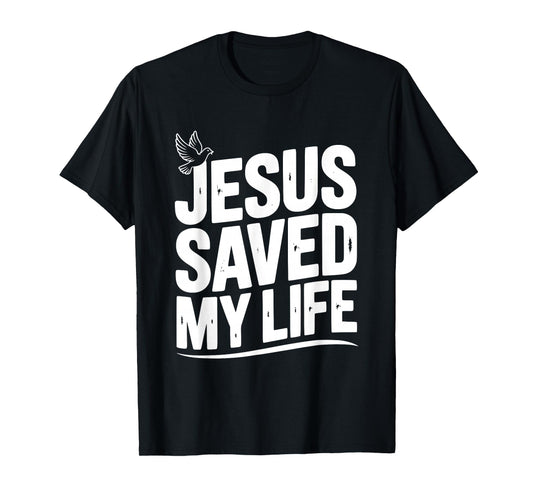 Jesus Saved My Life Inspirational Christian Faith T-Shirt