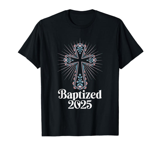 Baptized 2025 T-Shirt