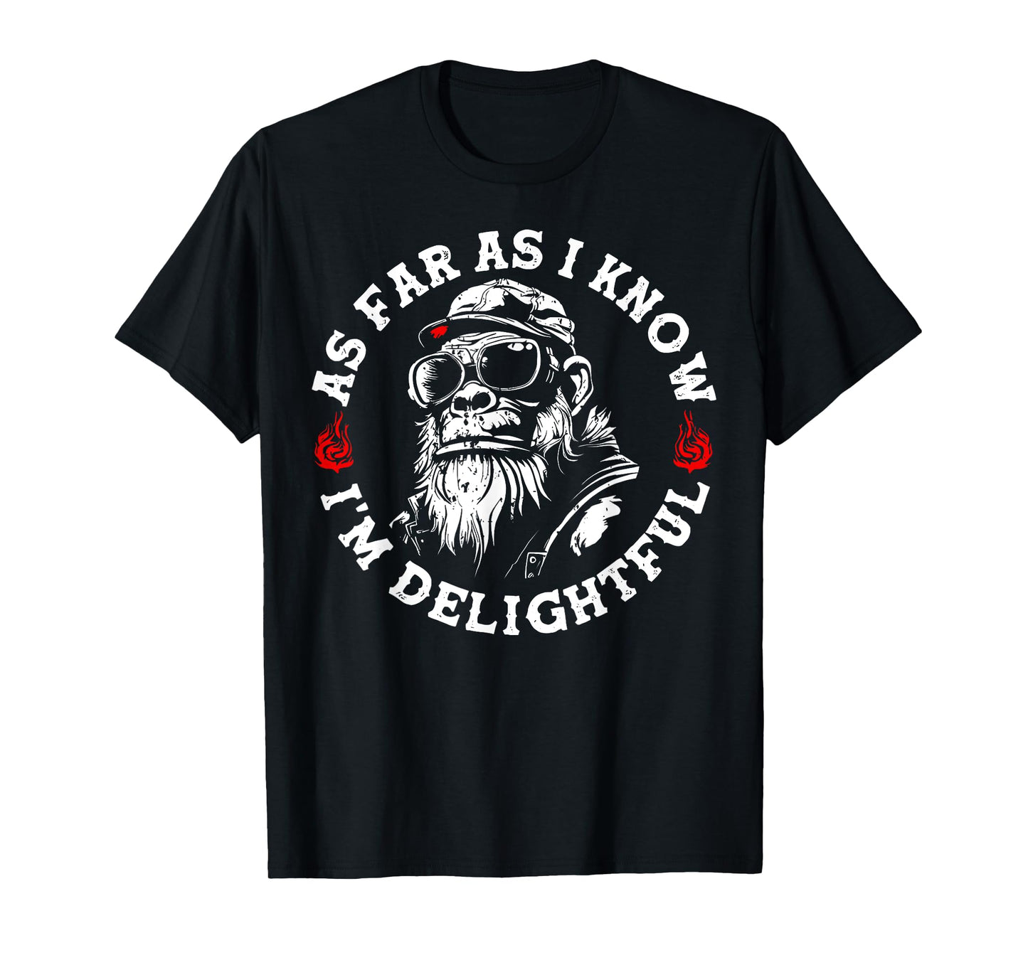 As Far As I Know I'm Delightful Funny Monkey Humor T-Shirt