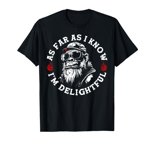 As Far As I Know I'm Delightful Funny Monkey Humor T-Shirt