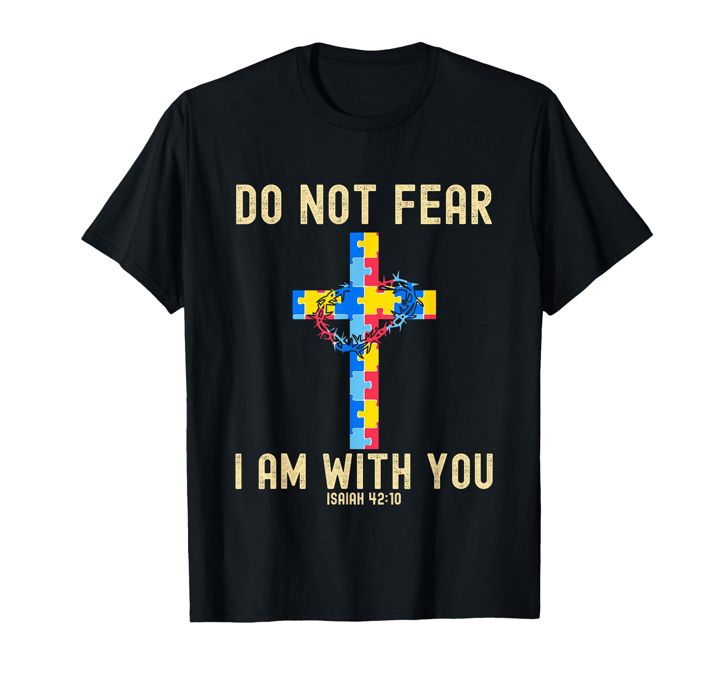 Do Not Fear I Am With You Autism Awareness Puzzle Christian T-Shirt