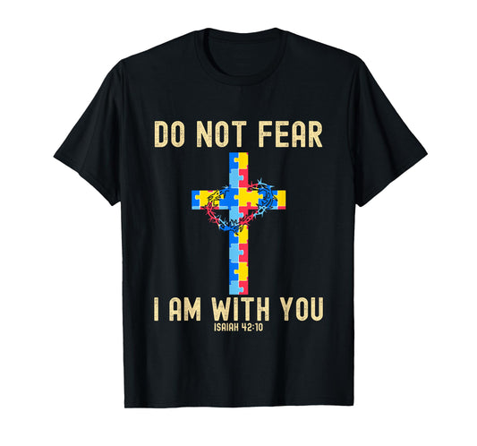 Do Not Fear I Am With You Autism Awareness Puzzle Christian T-Shirt
