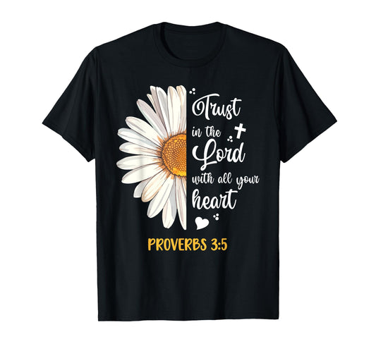 Cute Trust in the Lord Proverbs 3:5 Daisy Bible Verse T-Shirt