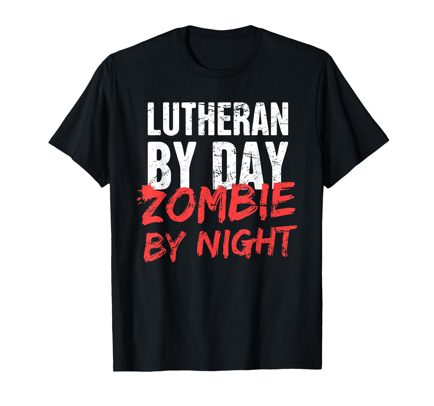 "Lutheran By Day" | Funny Halloween Lutheran T-Shirt