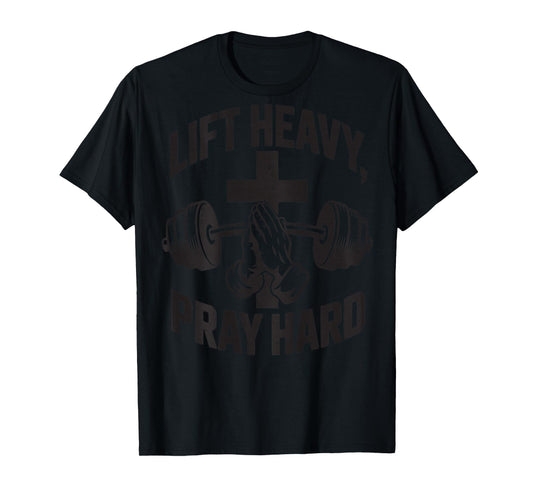 Men's Lift Heavy Pray Hard Workout Christian Gym Jesus Funny T-Shirt