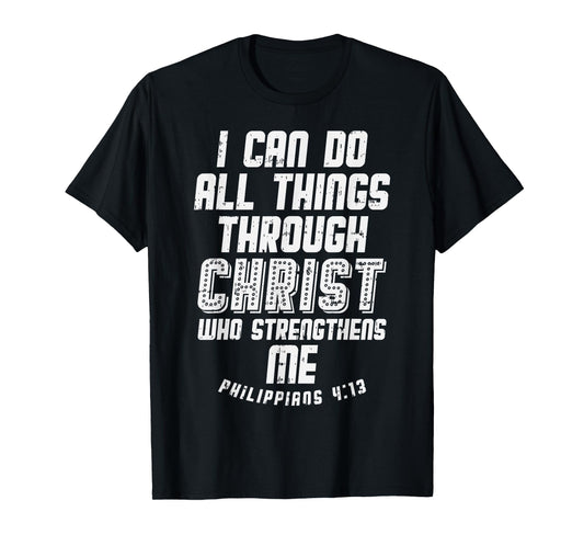 I Can Do Things Through Christ Philippians Jesus Gift T-Shirt