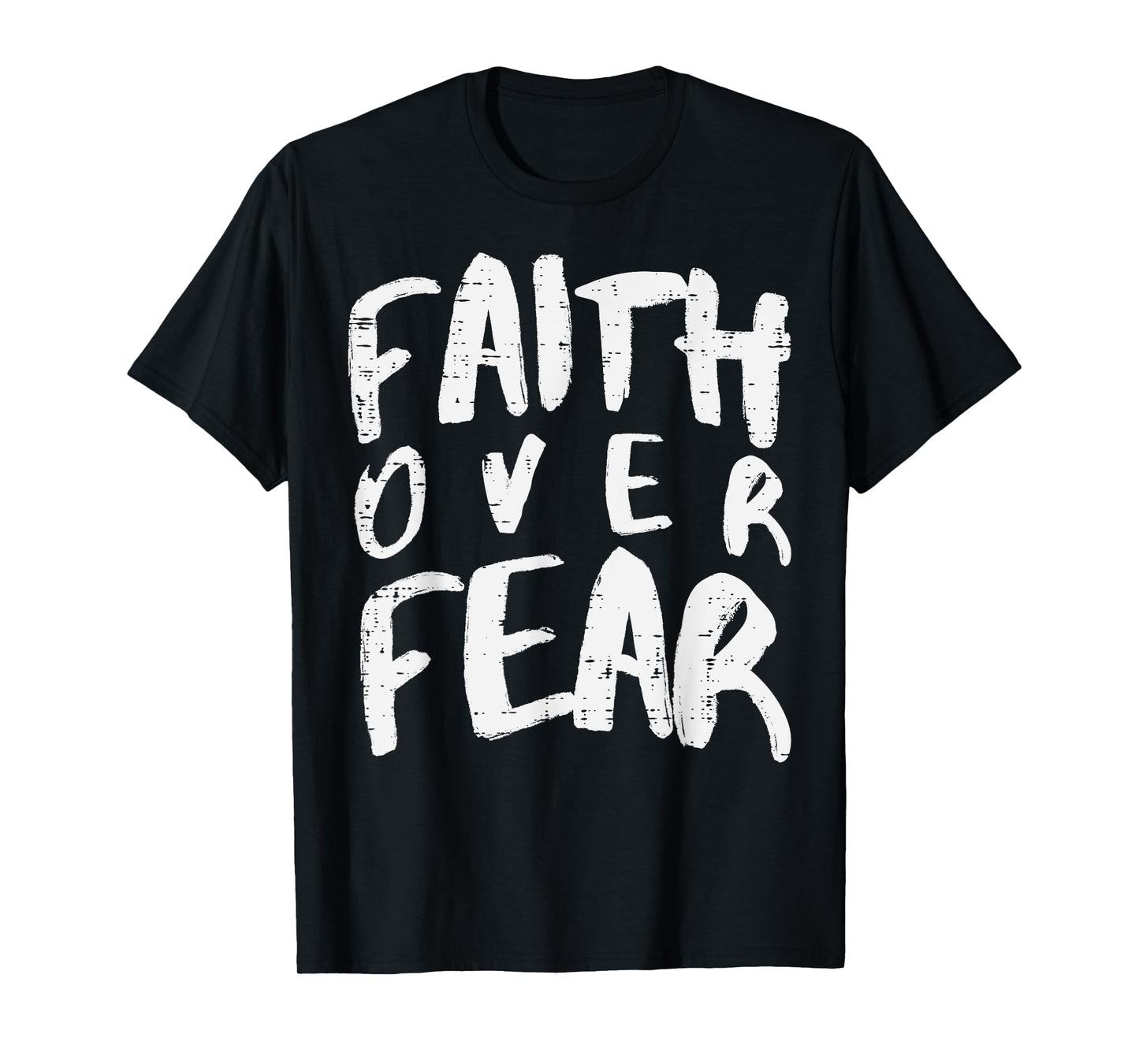 Christian Faith Over Fear Religious Boys Girl Kids Men Women T-Shirt