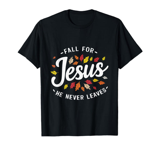 Fall for Jesus Autumn Leaves Faith Religious T-Shirt