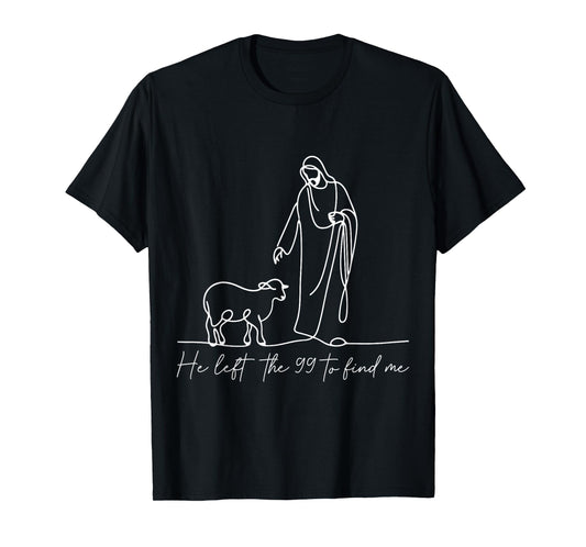 Christian Shirt He Left The 99 to Find Me Religious Faith T-Shirt