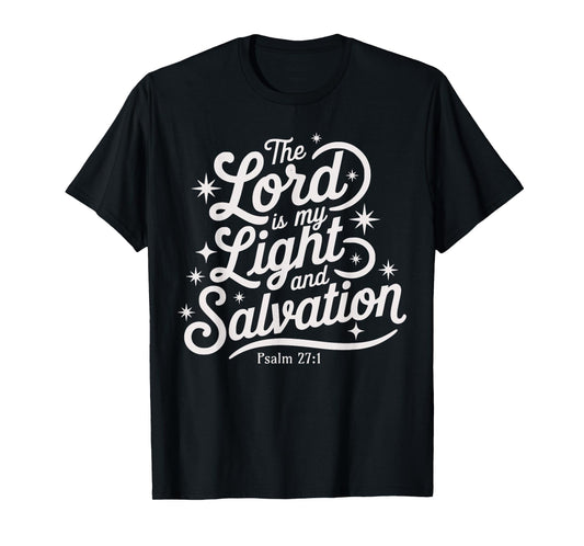 The Lord is My Light and Salvation Psalm 27:1 Faith Based T-Shirt