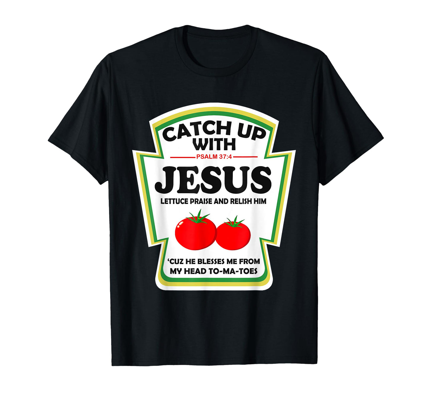 Christian Catch Up With Jesus Ketchup T-Shirt