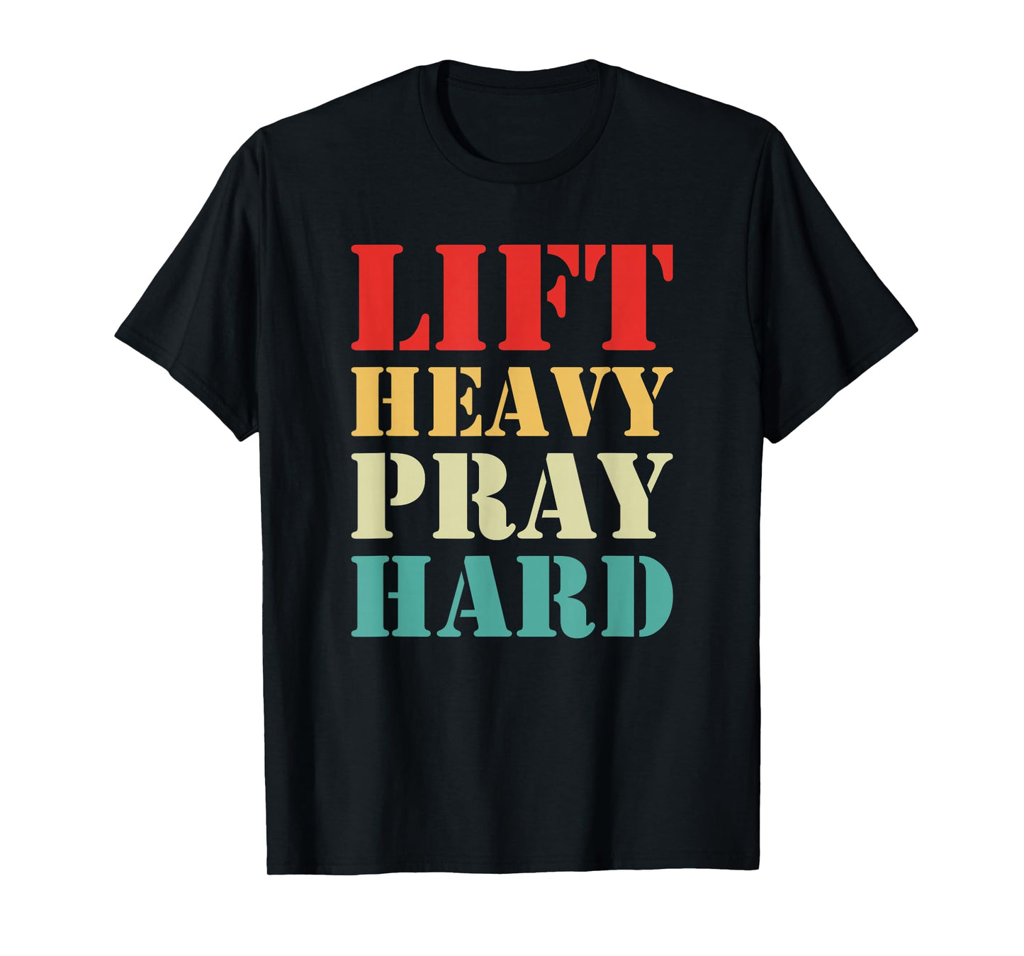 Lift Heavy Pray Hard Gym Christian Quote T-Shirt