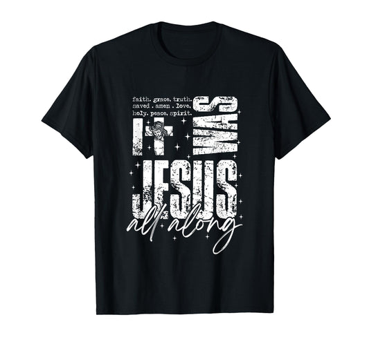It was Jesus All Along, Christian Bible Faith Vintage Style T-Shirt
